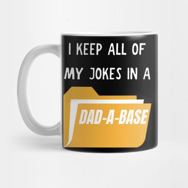 I keep all of my jokes in a dad-a-base by Caregiverology